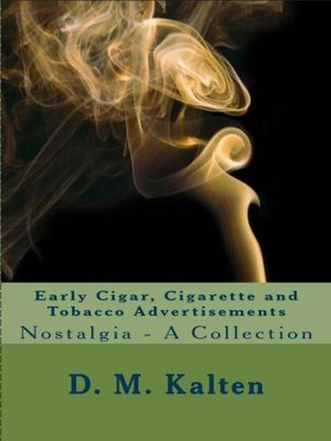 cover image of Early Cigar, Cigarette and Tobacco Advertisements Nostalgia--A Collection